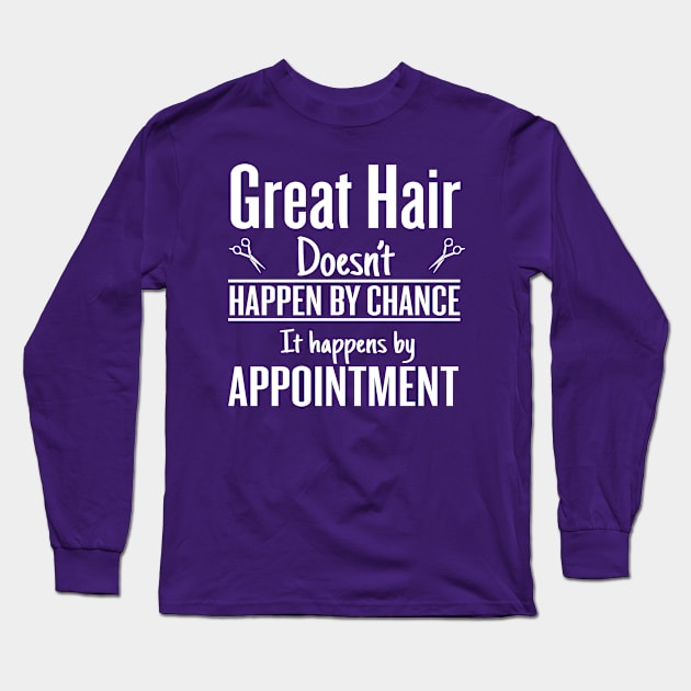 Great hair happen by appointment (white) Long Sleeve T-Shirt by nektarinchen